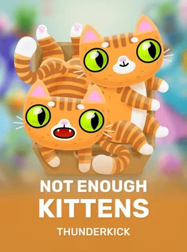 Not Enough Kittens